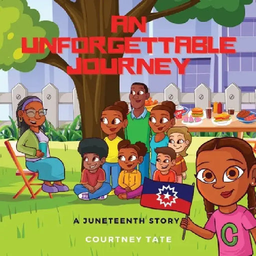 An Unforgettable Journey: A Juneteenth Story by Courtney Tate