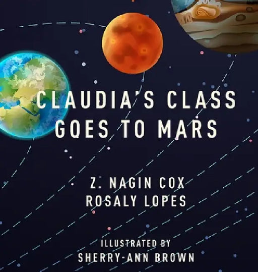 Claudia's Class Goes to Mars by Nagin Cox, Rosaly Lopes