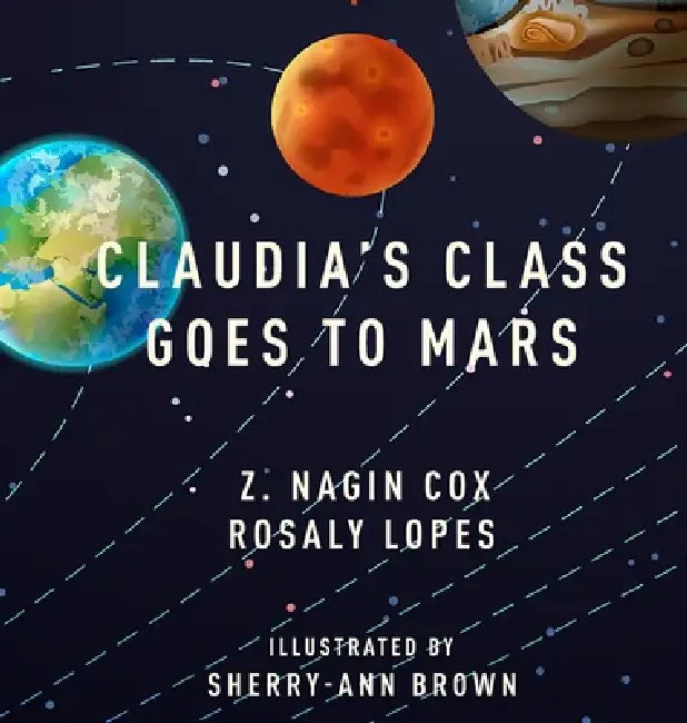 Claudia's Class Goes to Mars by Nagin Cox, Rosaly Lopes