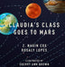 Claudia's Class Goes to Mars by Nagin Cox, Rosaly Lopes