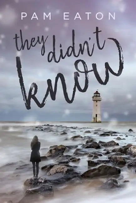 They Didn't Know by Pam Eaton