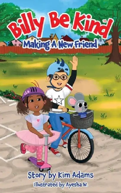 Billy Be Kind: Making A New Friend by Kim Adams