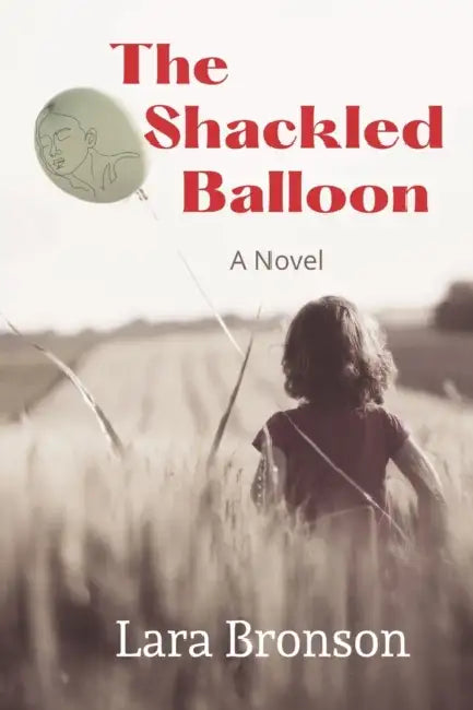 The Shackled Balloon by Lara Bronson