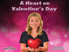 A Heart on Valentine's Day by Hailey Steimel
