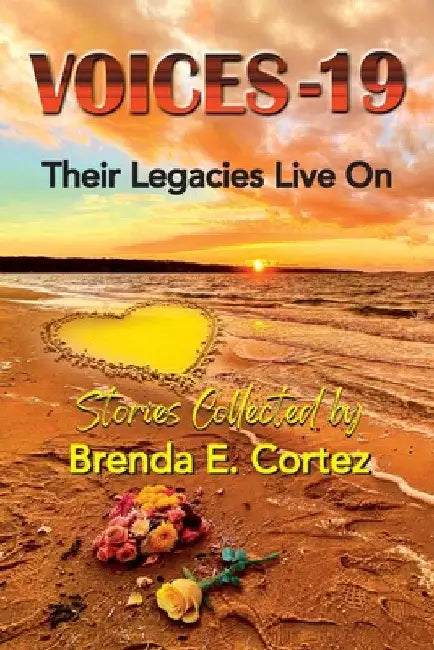 Voices-19: Their Legacies Live On by Brenda Cortez