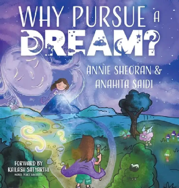 Why Pursue a Dream by Annie Sheoran