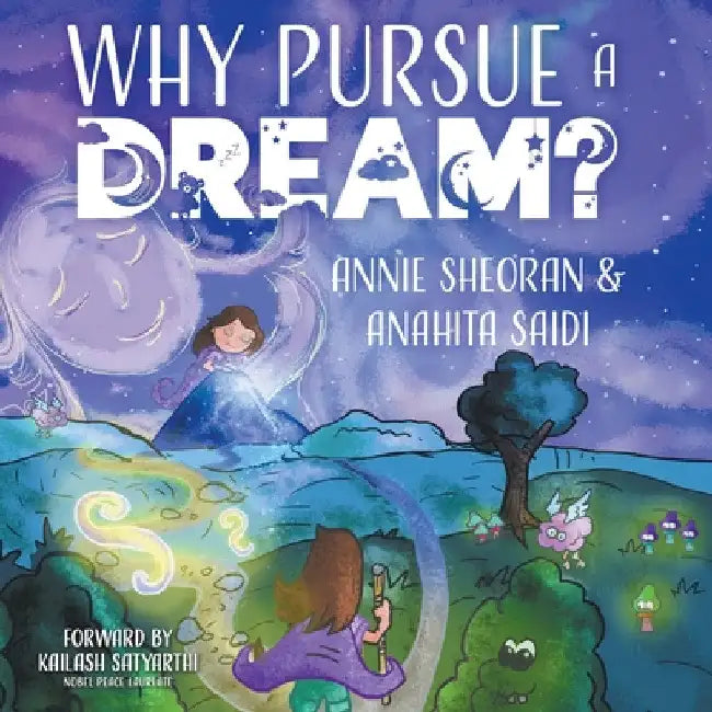 Why Pursue a Dream by Annie Sheoran