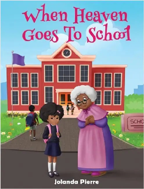 When Heaven Goes To School by Pierre, Jolanda