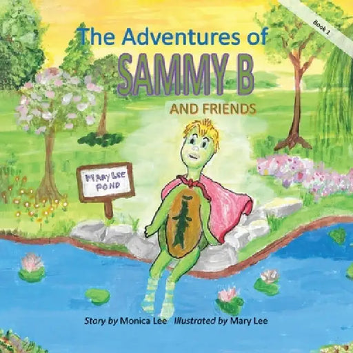The Adventures of Sammy B and Friends by Monica Lee Luciani, Mary Lee Pariso