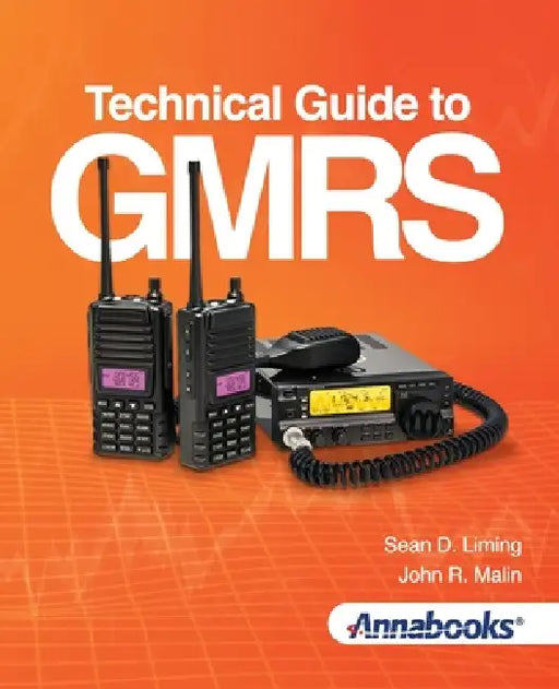 Technical Guide to GMRS by Sean D. Liming, John R. Malin