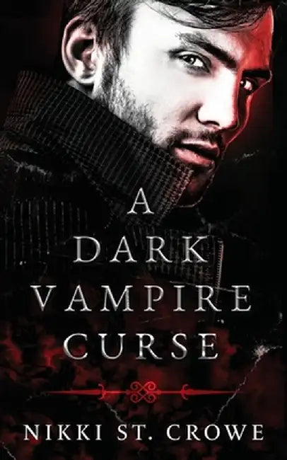 A Dark Vampire Curse: A Paranormal Romance by Nikki St Crowe
