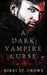 A Dark Vampire Curse: A Paranormal Romance by Nikki St Crowe