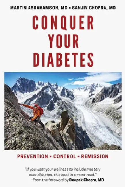 Conquer Your Diabetes: Prevention - Control - Remission by Martin Abrahamson