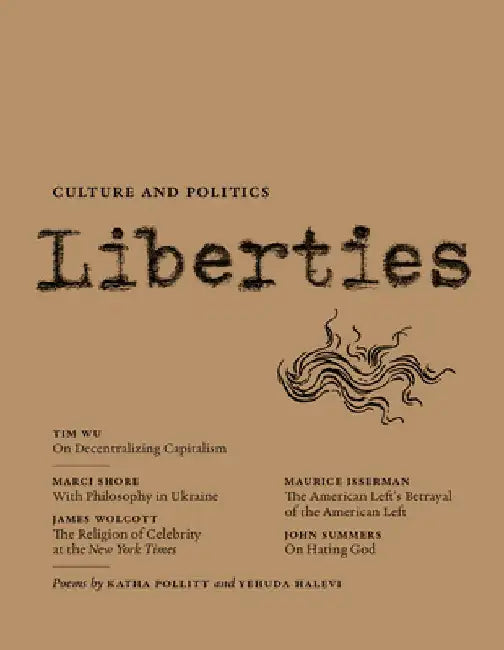 Liberties Journal of Culture and Politics by Leon Wieseltier
