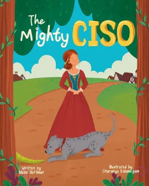 The Mighty CISO by Charanya Kalamegam, Nicole Hoffman