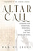 Altar Call: Lessons On Spiritual Renewal Based On The Book of Ezra by Dan de Jesus