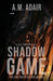 Shadow Game: The Graphic Novel by A. M. Adair