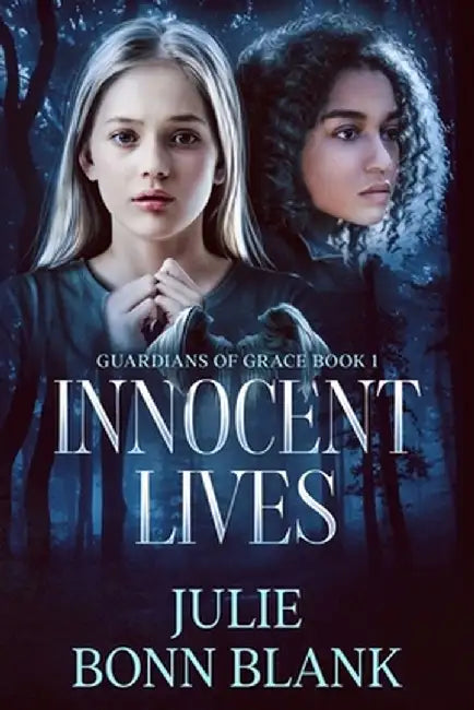 Innocent Lives: Guardians of Grace, Book 1 by Julie Bonn Blank