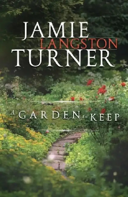 A Garden to Keep by Jamie Langston Turner