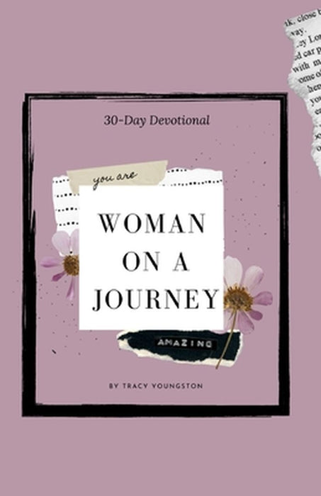 Woman On A Journey 30-day devotional by Tracy Youngston