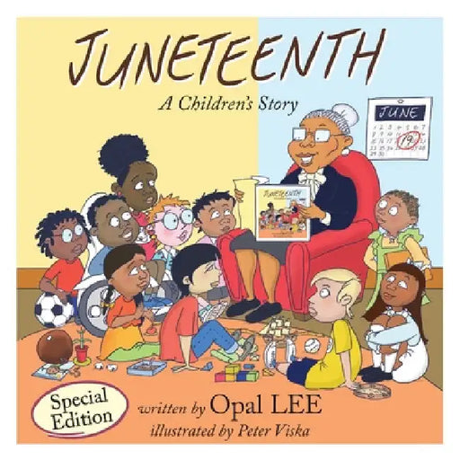Juneteenth: A Children's Story Special Edition by Opal Lee