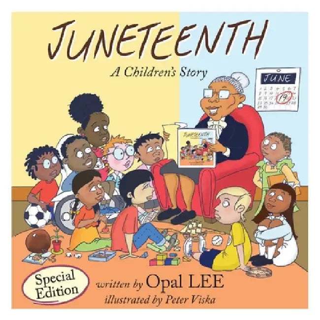 Juneteenth: A Children's Story Special Edition by Opal Lee