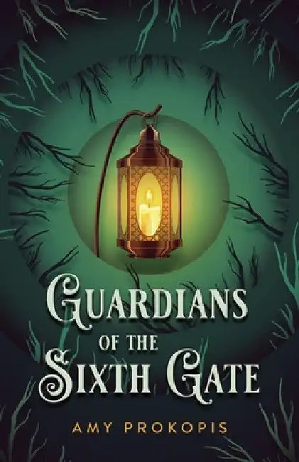 Guardians of the Sixth Gate by Amy Prokopis