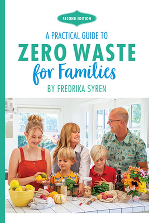 Zero Waste for Families: A Practical Guide by Fredrika Syren