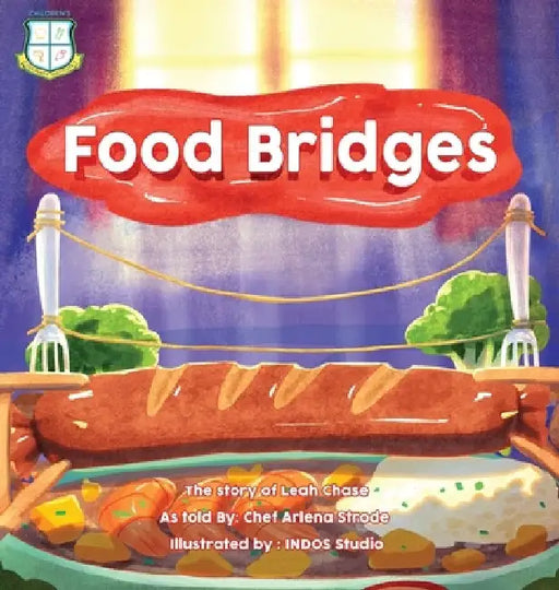 Food Bridges: The Story of Leah Chase as Told By Chef Arlena Strode by Arlena M. Strode