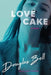 Love Cake by Douglas Bell