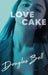 Love Cake by Douglas Bell
