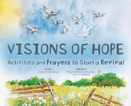 Visions of Hope: Activities and Prayers to Start a Revival by Karen Fitzsimmons