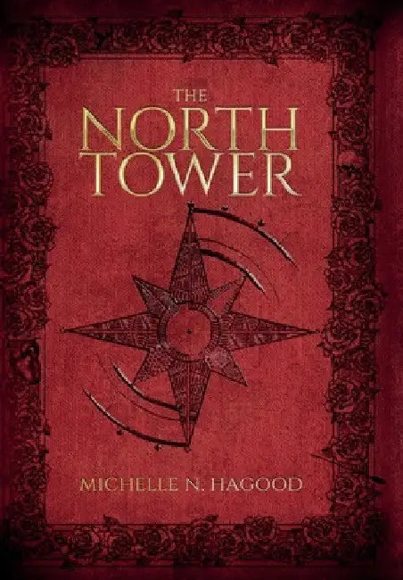 The North Tower by Michelle N. Hagood
