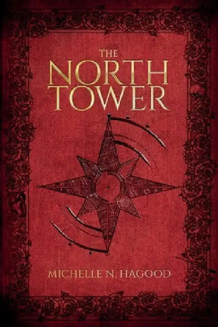 The North Tower by Michelle N. Hagood