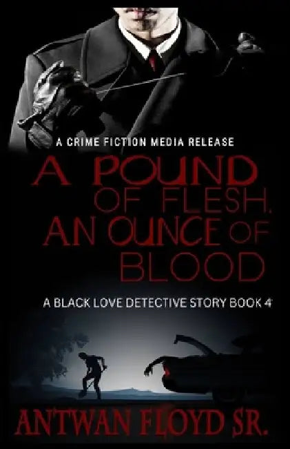 A Pound of Flesh, An Ounce of Blood by Antwan, Sr. Floyd