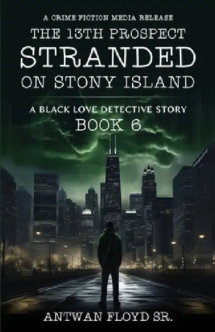 The 13th Prospect Stranded on Stony Island by Antwan, Sr. Floyd