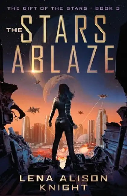 The Stars Ablaze by Lena Alison Knight