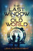 The Last Window to the Old World by Lena Alison Knight
