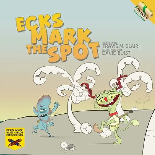 Ecks Mark the Spot by David Buist, Travis M. Blair