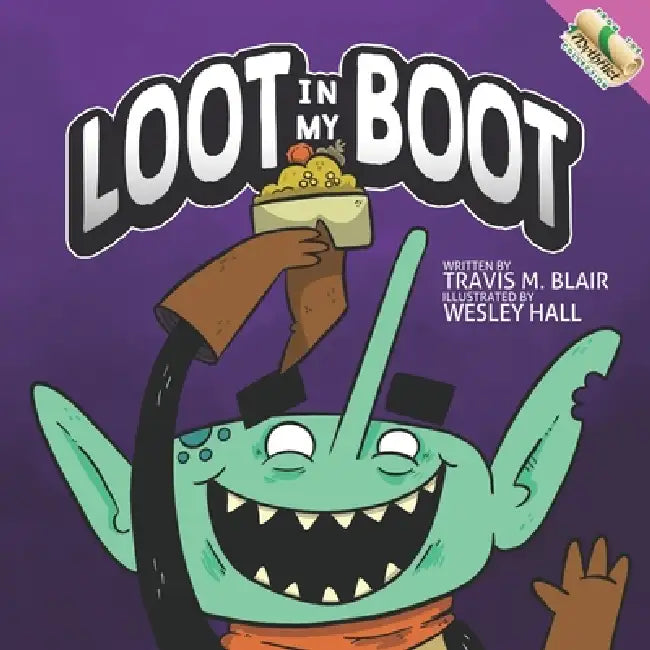 Loot in My Boot by Wesley Hall, Savage Creek Press, Travis M. Blair