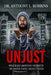 Unjust: When African Americans Encounter the United States Justice System by Anthony L. Robbins