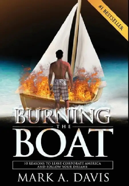 Burning the Boat by Mark A. Davis