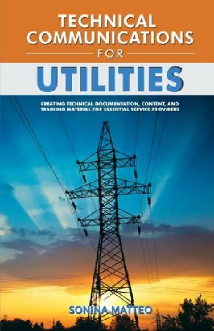 Technical Communications for Utilities by Sonina Matteo