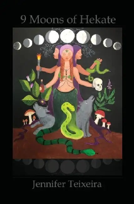 9 Moons of Hekate: Herbalism of Hekate by Metzalli Quetzal Guel Van Dyne