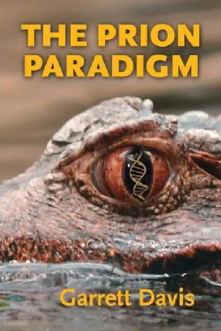 The Prion Paradigm by Garrett Davis