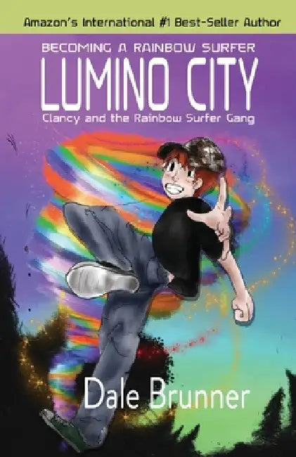 Becoming a Rainbow Surfer - Lumino City: Clancy and the Rainbow Surfer Gang by Dale Brunner