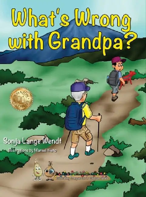 What's Wrong With Grandpa? by Sonja Lange Wendt