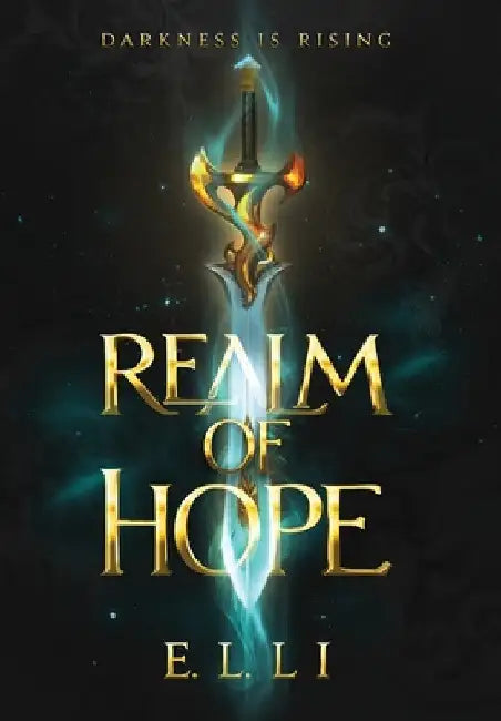 Realm of Hope: A Video Game-Inspired Fantasy Epic by E. L. Li