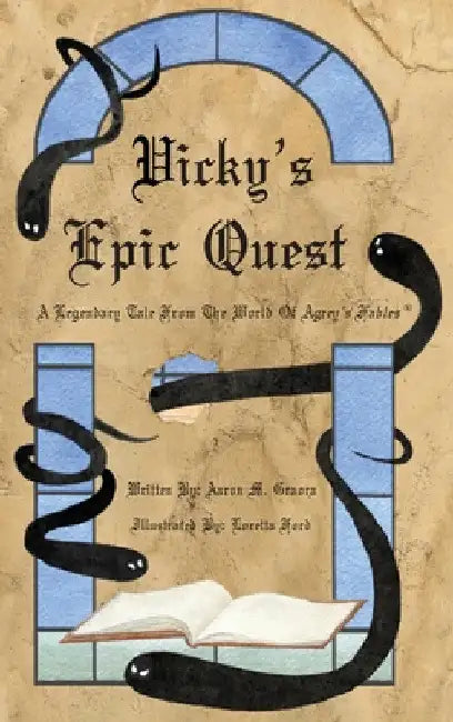 Vicky's Epic Quest: A Legendary Tale From The World Of Agrey's Fables by Aaron M. Graora