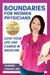 Boundaries for Women Physicians: Love Your Life and Career in Medicine by Tammie Chang